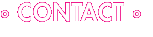 ° CONTACT °
